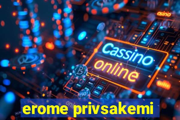 erome privsakemi